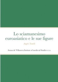 bokomslag Lo sciamanesimo euroasiatico e le sue figure