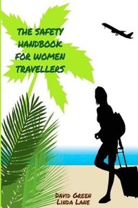 bokomslag The Safety Handbook for Women Travellers