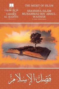 bokomslag The Merit of Isl&#257;m (Arabic/English - bilingual)