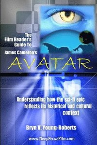 bokomslag The Film Reader's Guide to James Cameron's Avatar