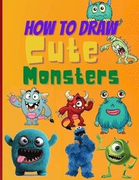 bokomslag How To Draw Cute Monsters