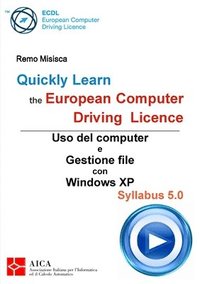 bokomslag Quickly Learn the European Computer Driving Licence - Windows XP