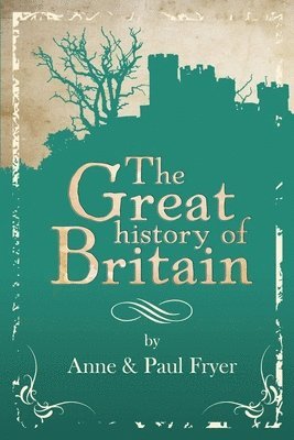 Anne & Paul Fryer, Anne &. Paul Fryer - Great History of Britain - 2nd Edition, Häftad