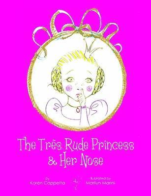 The Tres Rude Princess & Her Nose 1