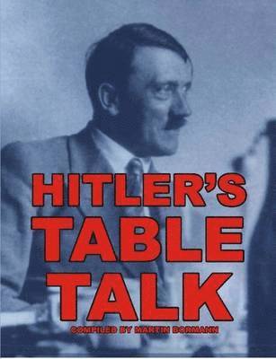 Martin Bormann - Hitler's Table Talk, Häftad