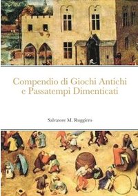 bokomslag Compendio di Giochi Antichi e Passatempi Dimenticati