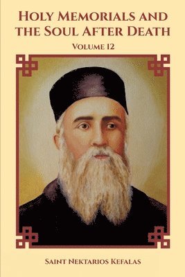Saint Nektarios Kefalas, Nun Christina, Anna Skoubourdis - Holy Memorials and the Soul After Death, Häftad