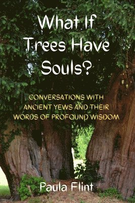 What If Trees Have Souls? 1