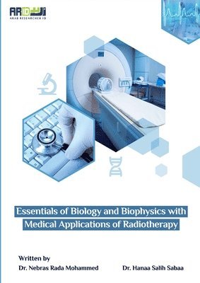 Essentials of Biology and Biophysics with Medical Applications of Radiotherapy 1