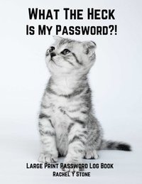 bokomslag What The Heck Is My Password ?!