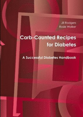 Rosie Walker, Jill Rodgers - Carb-Counted Recipes for Diabetes, Häftad