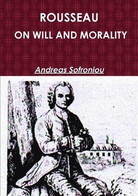 Rousseau on Will and Morality 1