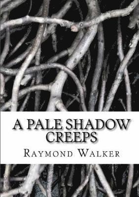 A Pale Shadow Creeps 1