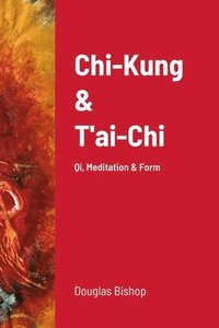 bokomslag Chi-Kung & T'ai-Chi