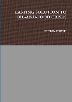 Lasting Solution to Oil-And-Food Crises 1