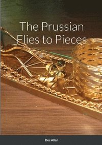 bokomslag Prussian Flies to Pieces
