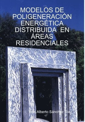 bokomslag Modelos de Poligeneracin Energtica Distribuida En reas Residenciales