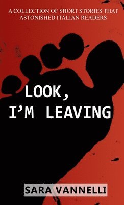 SARA VANNELLI, Sara Vannelli - Look, I'm Leaving, Häftad