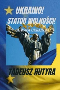 bokomslag Ukraino! Statuo Wolno?ci!