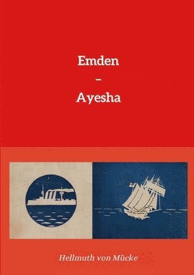 Hellmuth Von Mücke - Emden - Ayesha, Häftad