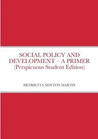 bokomslag SOCIAL POLICY AND DEVELOPMENT - A PRIMER (Perspicuous Student Edition)