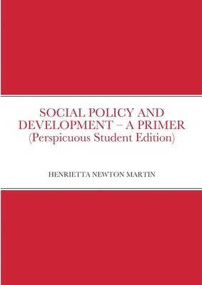 bokomslag SOCIAL POLICY AND DEVELOPMENT - A PRIMER (Perspicuous Student Edition)