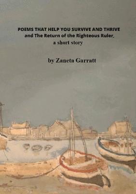 POEMS THAT HELP YOU SURVIVE AND THRIVE and THE RETURN OF THE RIGHTFUL RULER, a short story 1