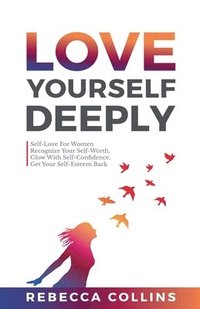 bokomslag Love Yourself Deeply