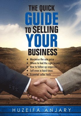 Huzeifa Anjary - Quick Guide to Selling Your Business, Häftad