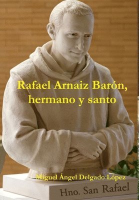 Rafael Arnaiz Barn, hermano y santo 1