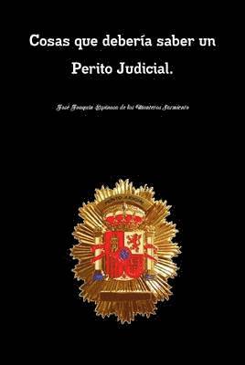 Cosas Que Deberia Saber Un Perito Judicial. Cosas Que Deberia Saber Todo Perito Judicial. 1