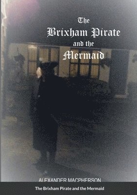 Brixham Pirate and the Mermaid
