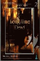 bokomslag Long Time Dead (Part 2 of the Iphigenia Black Series)