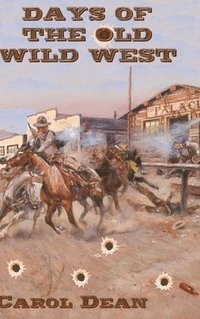 bokomslag Days of the Old Wild West (Hardback)