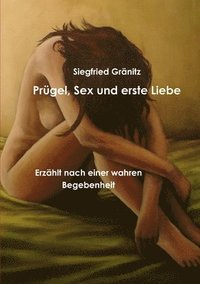 bokomslag Prugel, Sex Und Erste Liebe