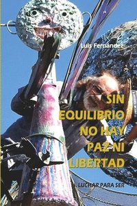 bokomslag Sin equilibrio no hay paz ni libertad. I. Luchar para ser