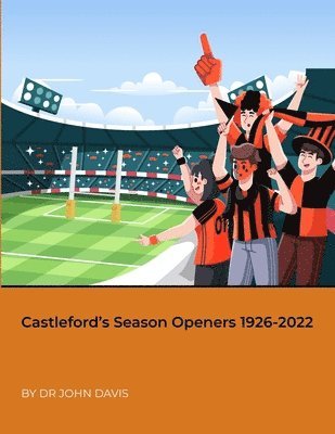 bokomslag Castleford's Season Openers 1926-2022