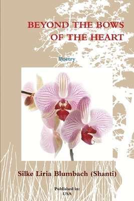 BEYOND THE BOWS OF THE HEART - Poetry 1