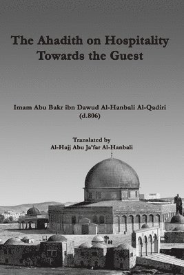 The Ahadith on Hospitality towards the Guest 1