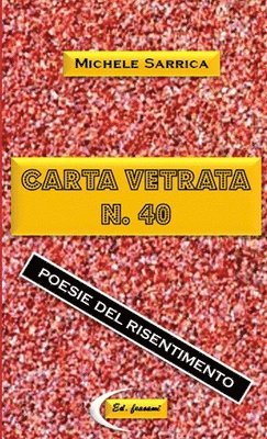 CARTA VETRATA N. 40 - Poesie Del Risentimento - 1