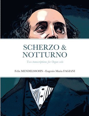 Felix Mendelssohn, Eugenio Maria Fagiani - Scherzo & Notturno, Häftad