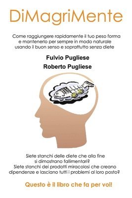 Fulvio Pugliese, Roberto Pugliese - DiMagriMente, Häftad