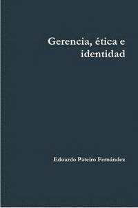 bokomslag Gerencia, Etica E Identidad