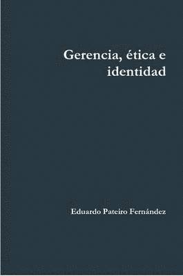 Gerencia, Etica E Identidad 1