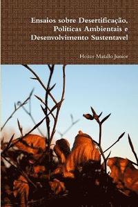 bokomslag Ensaios Sobre Desertificao, Polticas Ambientais e Desenvolvimento Sustentvel