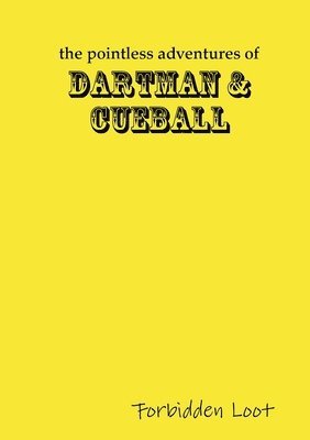 The Pointless Adventures of Dartman & Cueball - Forbidden Loot 1