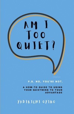 Am I Too Quiet? 1