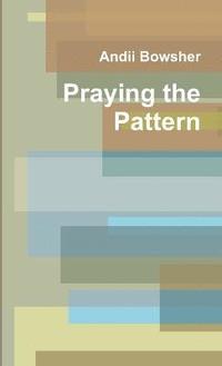 bokomslag Praying the Pattern