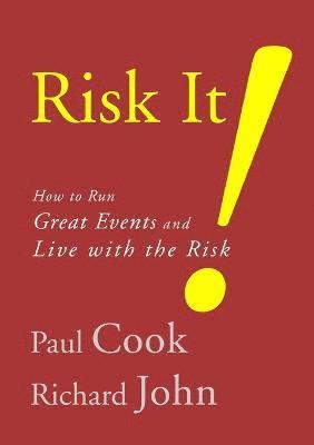 bokomslag Risk It! How to Run Great Events and Live with the Risk