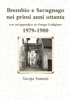 Sergio Fumich - Brembio E Secugnago Nei Primi Anni Ottanta. 1979-1980, Häftad
